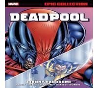 Marvel Various Deadpool Epic Collection: Johnny Handsome Paperback Book Marvel Various Multicolor