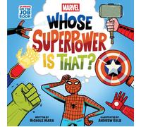 Marvel: Whose Superpower Is That? (An Abrams On the Job Book) : A Board Book