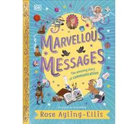 Marvellous Messages : The Amazing Story of Communication
