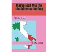 Marvellous Mia the mischievous monkey: Visits Italy