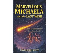 Marvellous Michaela and the Last Wish: How to Save a Star (According to Google)