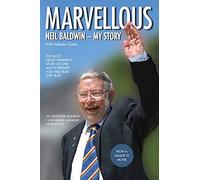Marvellous: Neil Baldwin - My Story