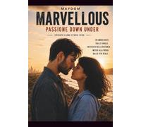 MARVELLOUS - PASSIONE DOWN UNDER: Lei inseguiva un sogno. Lui viveva dall'altra parte del mondo. Il destino aveva già scritto il loro incontro.