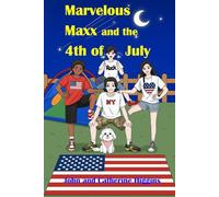 Marvelous Maxx and the 4th of July: Children learn practical new words, vocabulary, medicine, & first-aid