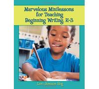 Marvelous Minilessons for Teaching Beginning Writing, K-3