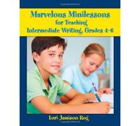 Marvelous Minilessons for Teaching Intermediate Writing, Grades 4-6
