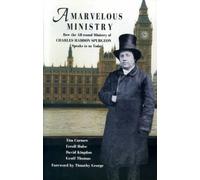 Marvelous Ministry: How the All-Round Ministry of C. H. Spurgeon Speaks to Us Today