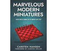 Marvelous Modern Miniatures: 2020 Chess Games in 20 Moves or Less