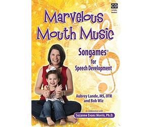 Marvelous Mouth Music: Songames for Speech Development