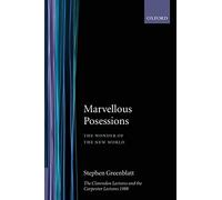 Marvelous Possessions: The Wonder of the New World. The Clarendon Lectures and the Carpenter Lectures, 1988 (Clarendon Paperbacks)