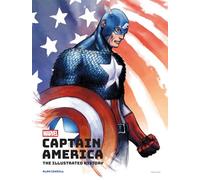 Marvel's Captain America: The Illustrated History: The Making of the Star-Spangled Avenger