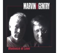 Marvin & Gentry - Violence of Love by Marvin & Gentry (2005-02-01)