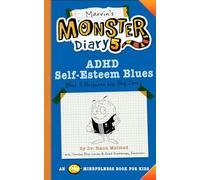 Marvin's Monster Diary 5: ADHD Self-Esteem Blues (Monster Diaries)