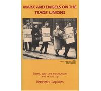 Marx and Engels on the Trade Unions