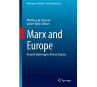 Marx and Europe : Beyond Stereotypes, Below Utopias