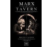 MARX AT TAVERN: At the Bar: The System Doesn’t Hate You, It Uses You (The Thinkers at the Tavern)
