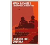 Marx & Engels: A Biographical Introduction (The Che Guevara Library)
