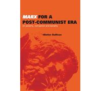 Marx for A Post-Communist Era: On Poverty, Corruption and Banality