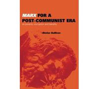 Marx for A Post-Communist Era: On Poverty, Corruption and Banality