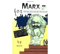 Marx for Beginners: Philosophy, Economic Doctrine, Historical Materialism