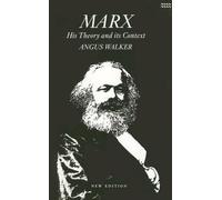Marx: His Theory and Its Context