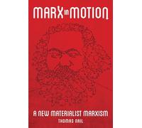 Marx in Motion: A New Materialist Marxism