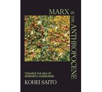 Marx in the Anthropocene: Towards the Idea of Degrowth Communism