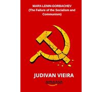 MARX-LENIN-GORBACHEV: The Failure of the Socialism and Communism