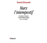 Marx l'intempestif: Grandeurs et misères d'une aventure critique (XIXe-XXe siècles)