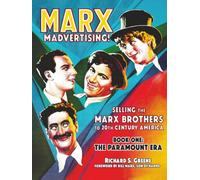 Marx Madvertising - Selling The Marx Brothers to 20th Century America - Book One: The Paramount Era