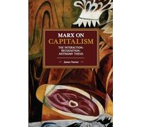 Marx on Capitalism: The Interaction-Recognition-Antinomy Thesis (Historical Materialism)