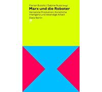 Marx und die Roboter: Vernetzte Produktion, Kun, Nuss, Butollo.