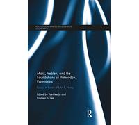 Marx, Veblen, and the Foundations of Heterodox Economics: Essays in Honor of John F. Henry (Routledge Advances in Heterodox Economics)
