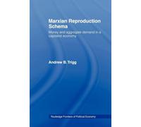 Marxian Reproduction Schema: Money and Aggregate Demand in a Capitalist Economy (Routledge Frontiers of Political Economy)