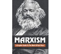 Marxism: A Graphic Guide To The Work Of Karl Marx: Marxism Leninism