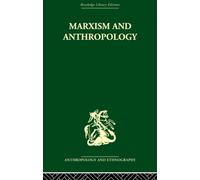 Marxism and Anthropology: The History of a Relationship