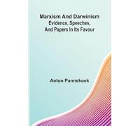 Marxism and Darwinism: Evidence, speeches, and papers in its favour