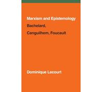 Marxism and Epistemology: Bachelard, Canguilhem, Foucault