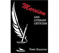 Marxism and Literary Criticism by Terry Eagleton