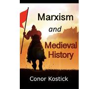 Marxism and Medieval History: essays on the crusades and medieval society