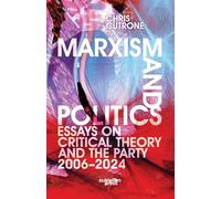 Marxism and Politics: Essays on Critical Theory 2006-2024