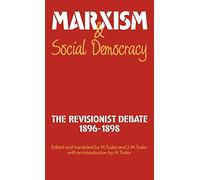 Marxism and Social Democracy: The Revisionist Debate, 1896-1898 (Cambridge Texts in the History of Political Thought)