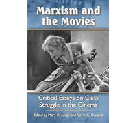 Marxism and the Movies: Critical Essays on Class Struggle in the Cinema