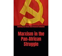 Marxism in the Pan-African Struggle: 4 (Black Resistance and Revolution Collection)