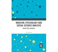 Marxism, Psychology and Social Science Analysis: Taking Sève Seriously