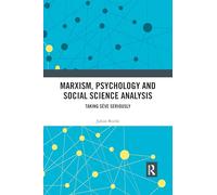 Marxism, Psychology and Social Science Analysis: Taking Sève Seriously