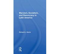 Marxism, Socialism, And Democracy In Latin America