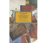 MARXISM & THE OPPRESSION OF WOMEN By Lise Vogel (Paperback) (9781608463404)