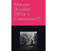 Marxism Unveiled (What is Communism?)