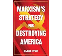 Marxism's Strategy for Destroying America